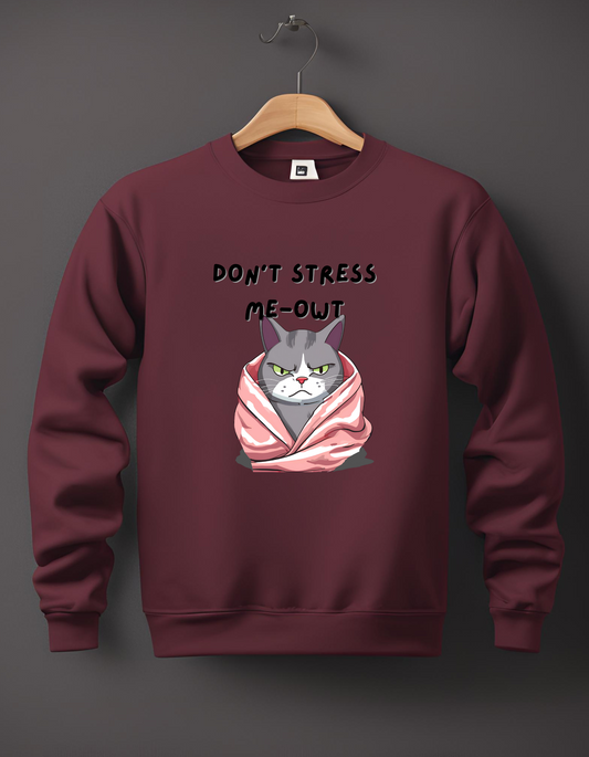 Don’t stress me owt sweatshirt