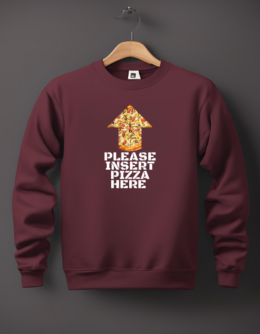 Please Insert Pizza Here -Sweatshirt