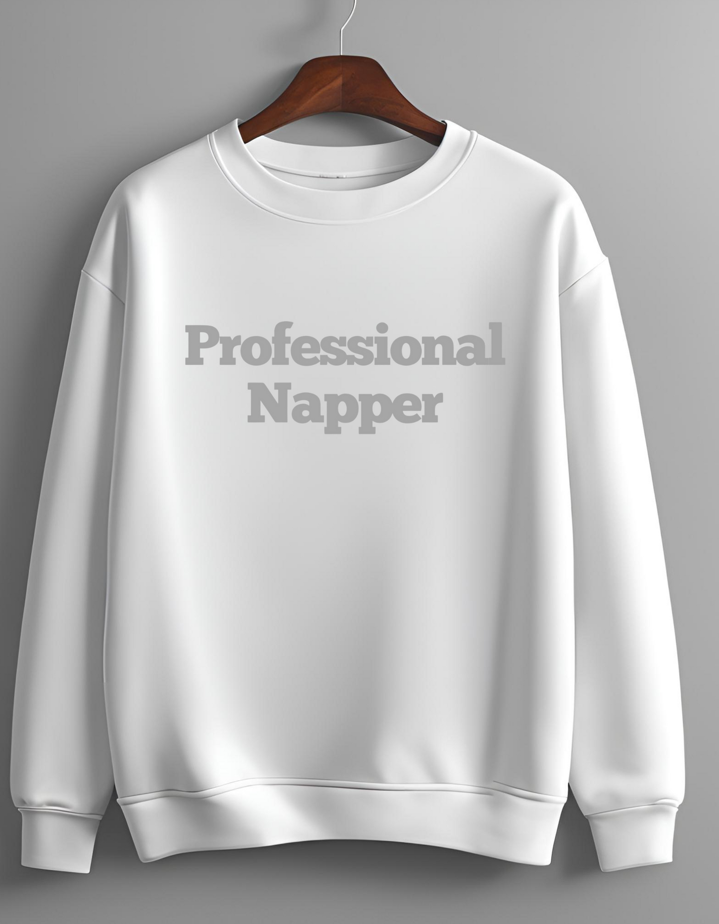 Professional Napper (Grey text) -Sweatshirt